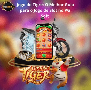 Jogo do Tigre: O Melhor Guia para o Jogo de Slot no PG Soft